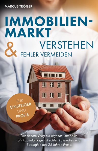 Immobilienmarkt verstehen & Fehler vermeiden, Taschenbuch von Marcus Tröger, Verlagshaus Stopfer, 9783690920155
