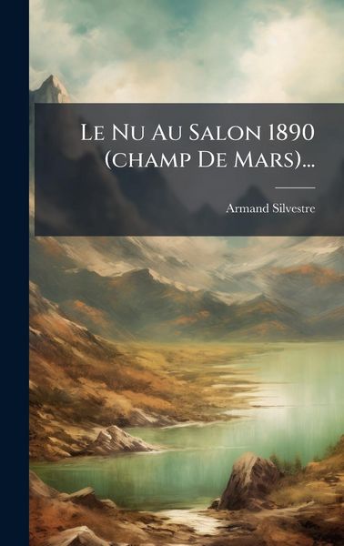Produktbild: Le Nu Au Salon 1890 (champ De Mars)...