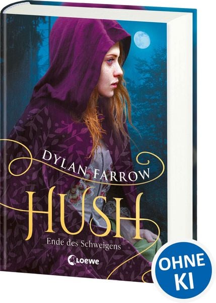 Hush (Band 2) - Ende des Schweigens, Gebundene Ausgabe von Dylan Farrow, Loewe, 978-3-7432-0644-1
