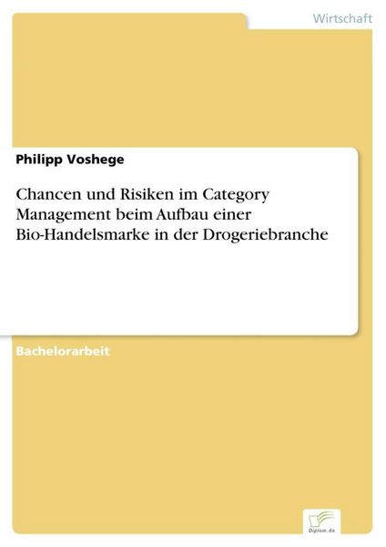 Produktbild: Chancen und Risiken im Category Management beim Aufbau einer Bio-Handelsmarke in der Drogeriebranche