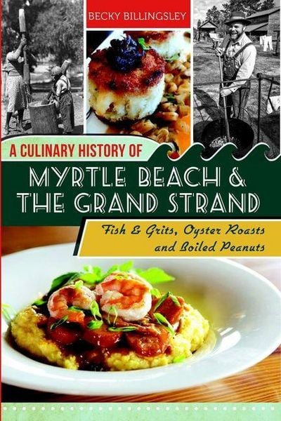 Produktbild: A Culinary History of Myrtle Beach & the Grand Strand