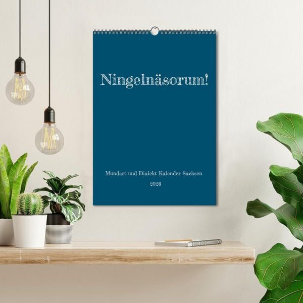 Produktbild: Ningeln&auml;sorum! Mundart und Dialekt Kalender Sachsen (Wandkalender 2026 DIN A3 hoch), CALVENDO Monatskalender