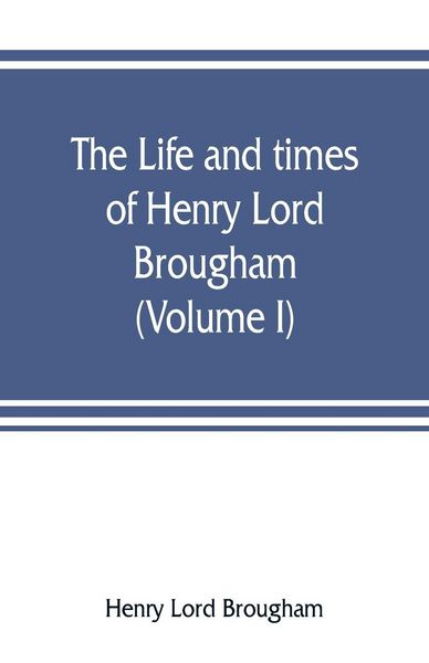 Produktbild: The life and times of Henry Lord Brougham (Volume I)