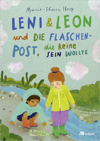 Leni & Leon und die Flaschenpost, die keine sein wollte, Gebundene Ausgabe von Marie-Theres Hosp, Oekom verlag, 9783987265389