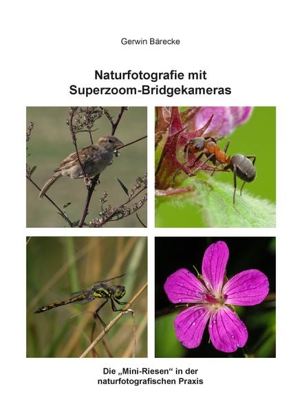 Naturfotografie mit Superzoom-Bridgekameras, Taschenbuch von Gerwin Bärecke, BoD – Books on Demand, 9783738628296