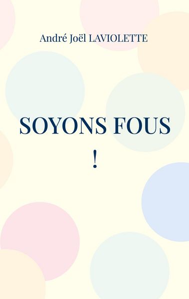 Produktbild: Soyons fous !