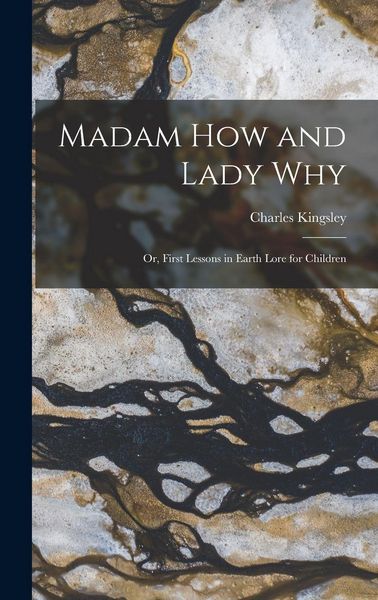 Produktbild: Madam How and Lady Why: Or, First Lessons in Earth Lore for Children