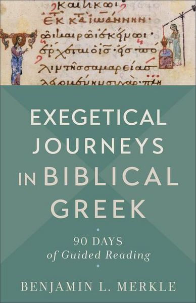Produktbild: Exegetical Journeys in Biblical Greek - 90 Days of Guided Reading