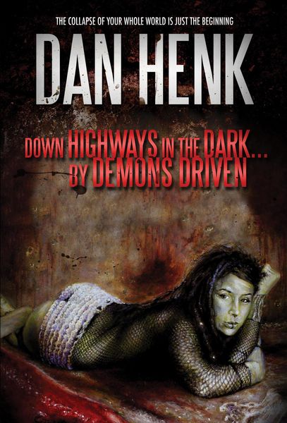 Produktbild: Down Highways in the Dark...by Demons Driven.