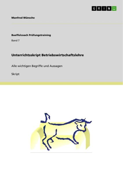 Unterrichtsskript Betriebswirtschaftslehre, Taschenbuch von Manfred Wünsche, GRIN, 9783640950072