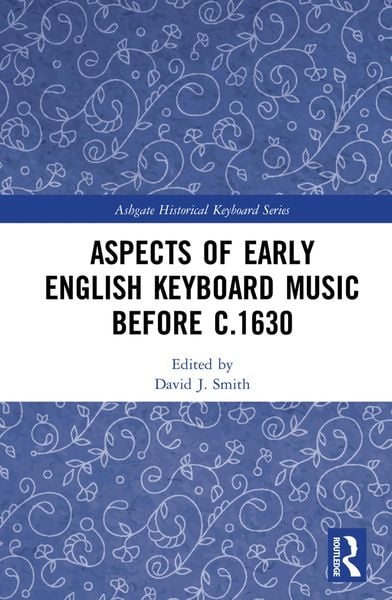 Produktbild: Aspects of Early English Keyboard Music before c.1630