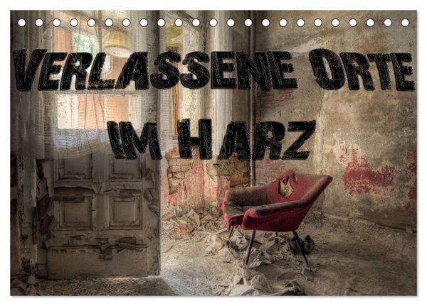 Produktbild: Verlassene Orte im Harz (Tischkalender 2026 DIN A5 quer), CALVENDO Monatskalender