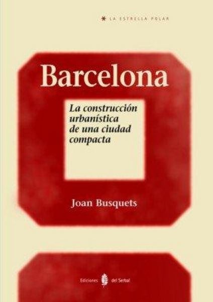 Produktbild: Barcelona : la construcci&oacute;n urban&iacute;stica de una ciudad completa