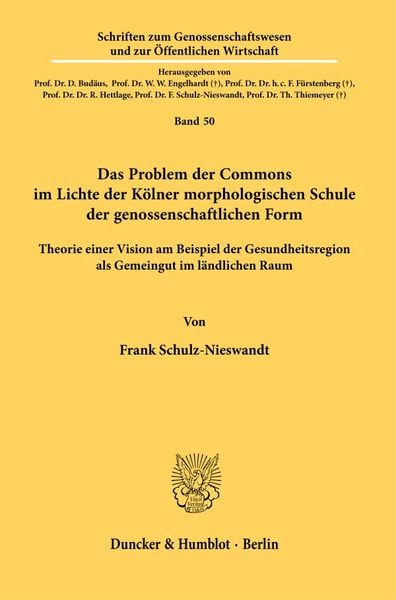 Produktbild: Das Problem der Commons im Lichte der K&ouml;lner morphologischen Schule der genossenschaftlichen Form
