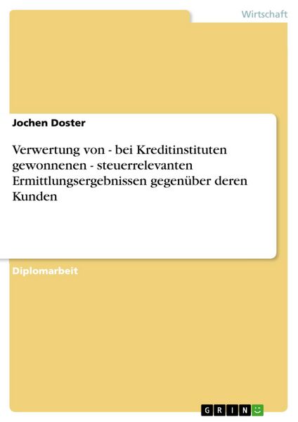 Produktbild: Verwertung von - bei Kreditinstituten gewonnenen - steuerrelevanten Ermittlungsergebnissen gegen&uuml;ber deren Kunden