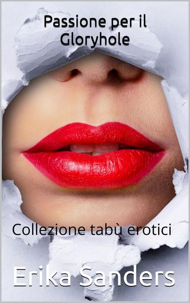 Produktbild: Passione per il Gloryhole (Collezione tab&ugrave; erotici, #52)