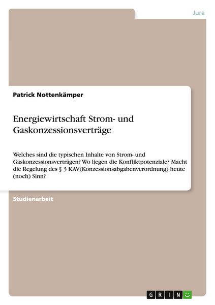 Energiewirtschaft Strom- und Gaskonzessionsverträge, Taschenbuch von Patrick Nottenkämper, GRIN, 9783656331643