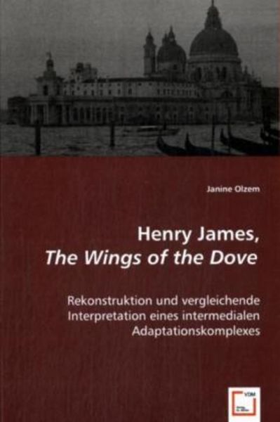 Olzem, J: Henry James, The Wings of the Dove, Taschenbuch von Janine Olzem, VDM, 9783639027174