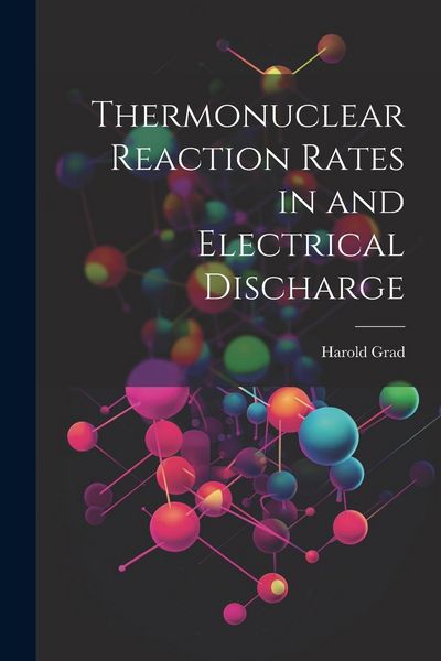 Produktbild: Thermonuclear Reaction Rates in and Electrical Discharge