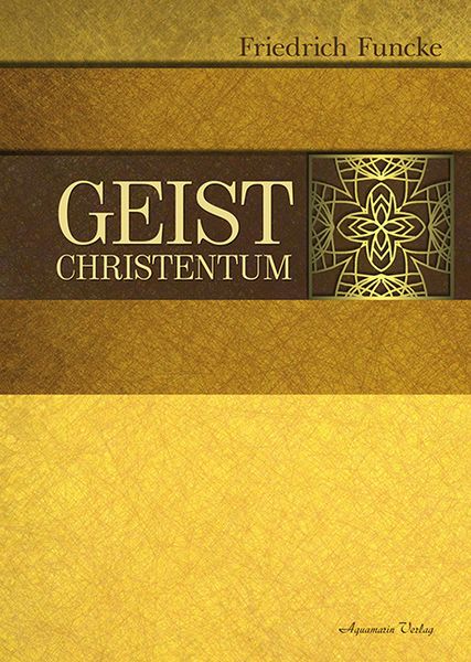 Geistchristentum, Gebundene Ausgabe von Friedrich Funcke, Aquamarin, 9783894276225