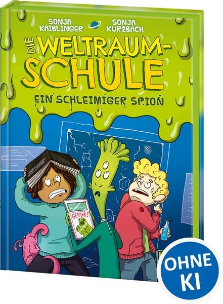 Die Weltraumschule (Band 2) - Ein schleimiger Spion, Gebundene Ausgabe von Sonja Kaiblinger, Loewe, 978-3-7432-0676-2