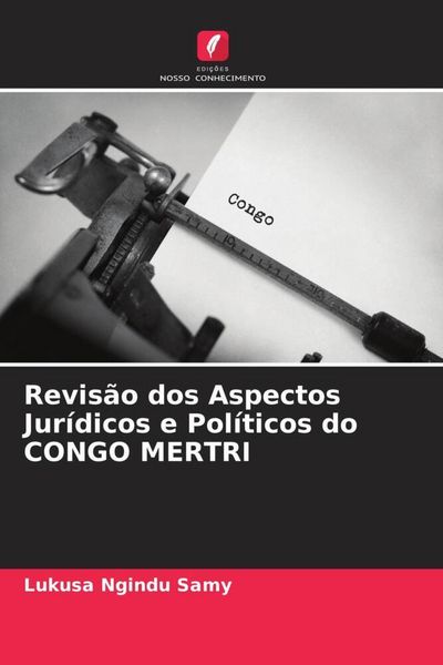 Produktbild: Revis&atilde;o dos Aspectos Jur&iacute;dicos e Pol&iacute;ticos do CONGO MERTRI