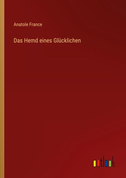 Produktbild: Das Hemd eines Gl&uuml;cklichen