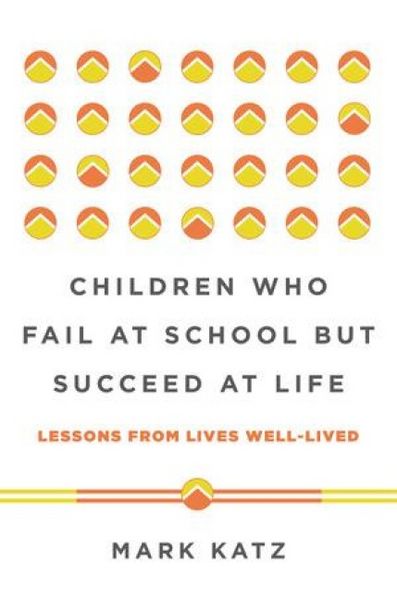 Produktbild: Children Who Fail at School But Succeed at Life: Lessons from Lives Well-Lived