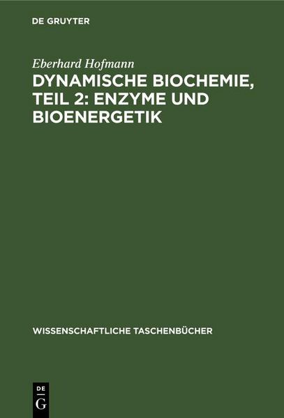 Produktbild: Dynamische Biochemie, Teil 2: Enzyme und Bioenergetik