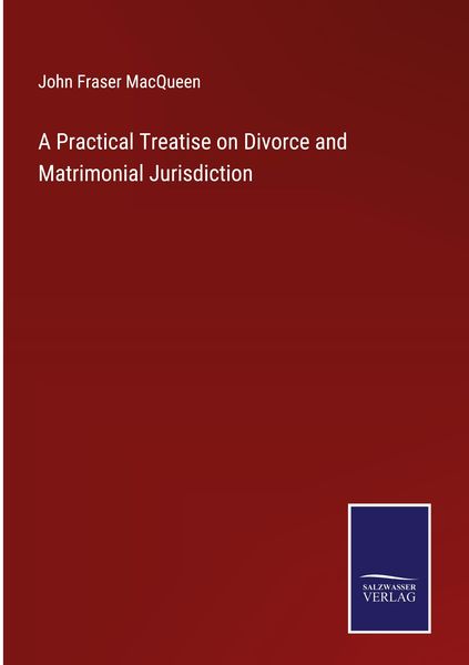 Produktbild: A Practical Treatise on Divorce and Matrimonial Jurisdiction
