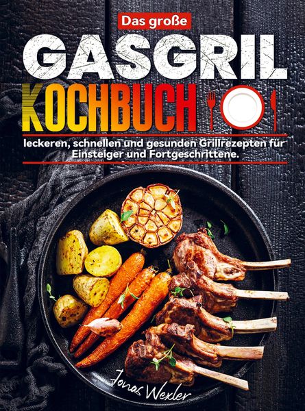 Produktbild: Das gro&szlig;e Gasgrill Kochbuch