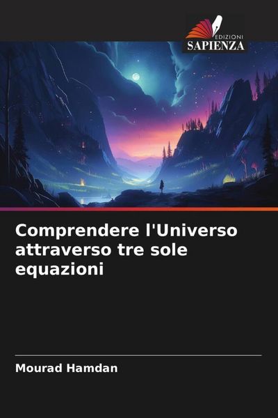 Produktbild: Comprendere l'Universo attraverso tre sole equazioni