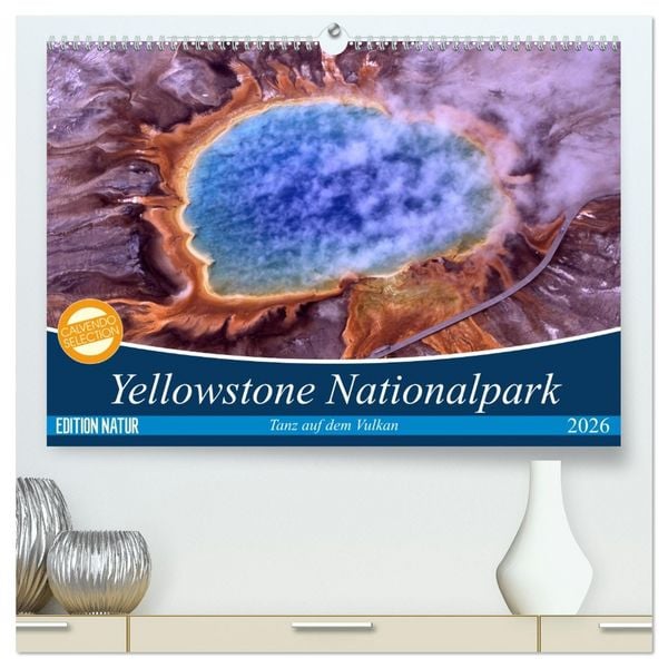 Produktbild: Yellowstone Nationalpark. Tanz auf dem Vulkan (hochwertiger Premium Wandkalender 2026 DIN A2 quer), Kunstdruck in Hochglanz