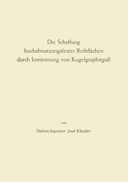Produktbild: Die Schaffung hochabnutzungsfester Reibfl&auml;chen durch Ionitrierung von Kugelgraphitgu&szlig;