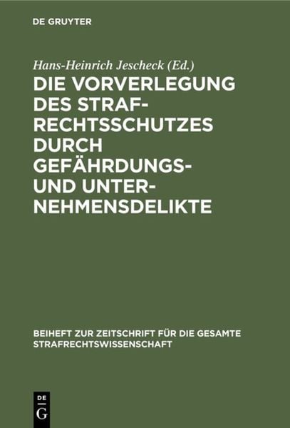 Produktbild: Die Vorverlegung des Strafrechtsschutzes durch Gef&auml;hrdungs- und Unternehmensdelikte