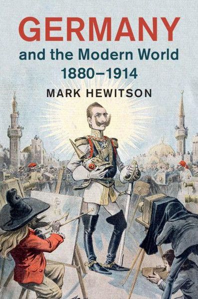 Produktbild: Germany and the Modern World, 1880-1914
