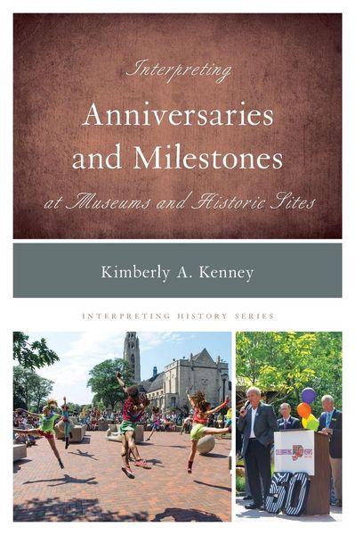 Produktbild: Interpreting Anniversaries and Milestones at Museums and Historic Sites