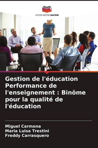 Produktbild: Gestion de l'&eacute;ducation Performance de l'enseignement : Bin&ocirc;me pour la qualit&eacute; de l'&eacute;ducation