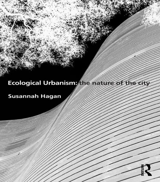 Produktbild: Ecological Urbanism: The Nature of the City