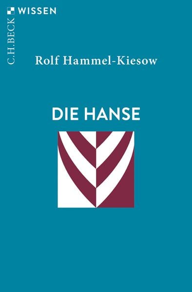 Die Hanse, Taschenbuch von Rolf Hammel-Kiesow, C.H. Beck, 9783406841385