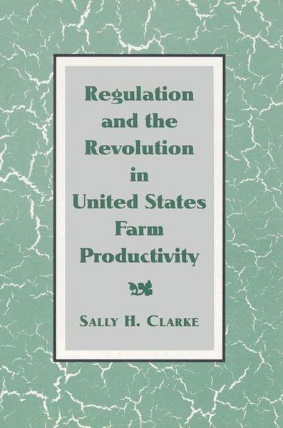 Produktbild: Regulation and the Revolution in United States Farm Productivity