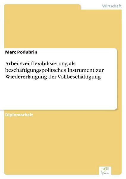 Produktbild: Arbeitszeitflexibilisierung als besch&auml;ftigungspolitsches Instrument zur Wiedererlangung der Vollbesch&auml;ftigung