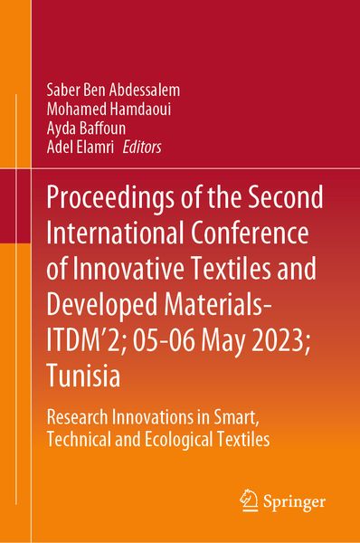 Produktbild: Proceedings of the Second International Conference of Innovative Textiles and Developed Materials-ITDM&rsquo;2; 05-06 May 2023; Tunisia