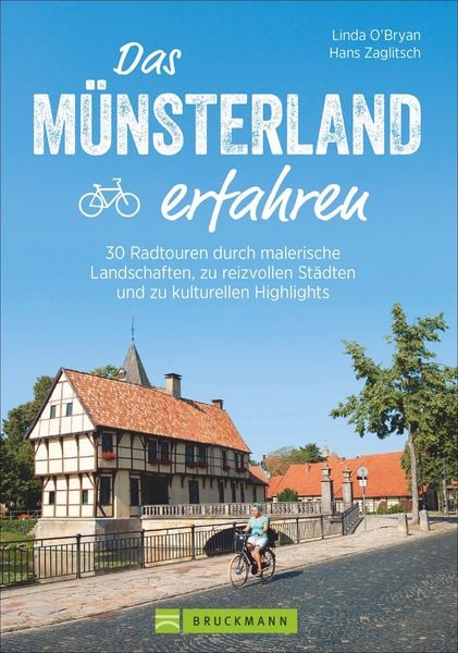 Das Münsterland erfahren, Taschenbuch von Linda O’Bryan und Hans Zaglitsch, Bruckmann, 978-3-7343-1366-0