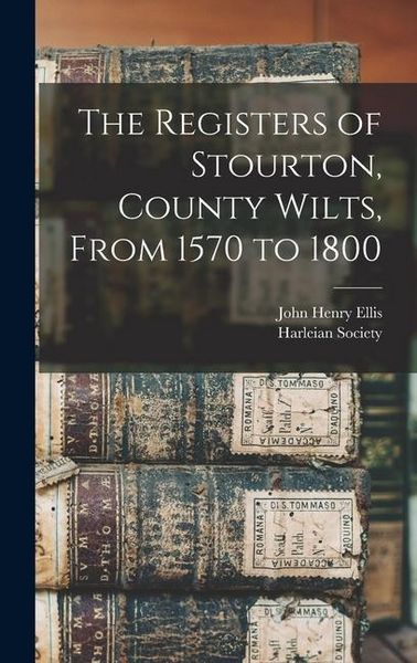 Produktbild: The Registers of Stourton, County Wilts, From 1570 to 1800
