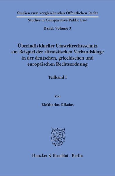 Produktbild: &Uuml;berindividueller Umweltrechtsschutz am Beispiel der altruistischen Verbandsklage in der deutschen, griechischen und europ&auml;ischen Rechtsordnung.