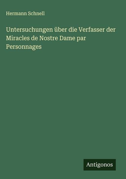 Produktbild: Untersuchungen &uuml;ber die Verfasser der Miracles de Nostre Dame par Personnages