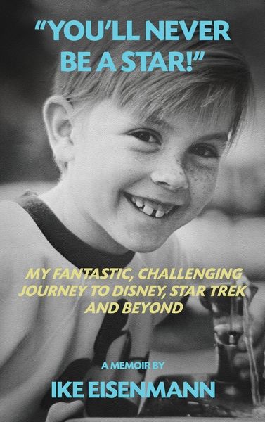Produktbild: "You'll Never Be A Star!" My Fantastic, Challenging Journey to Disney, Star Trek and Beyond