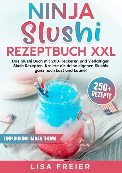 Ninja Slushi Rezeptbuch XXL, Taschenbuch von Lisa Freier, Epubli, 9783565038312