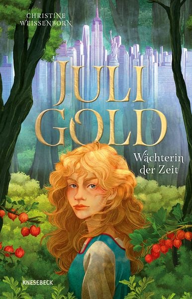 Juli Gold - Wächterin der Zeit, Gebundene Ausgabe von Christine Weissenborn, Knesebeck, 978-3-95728-986-5